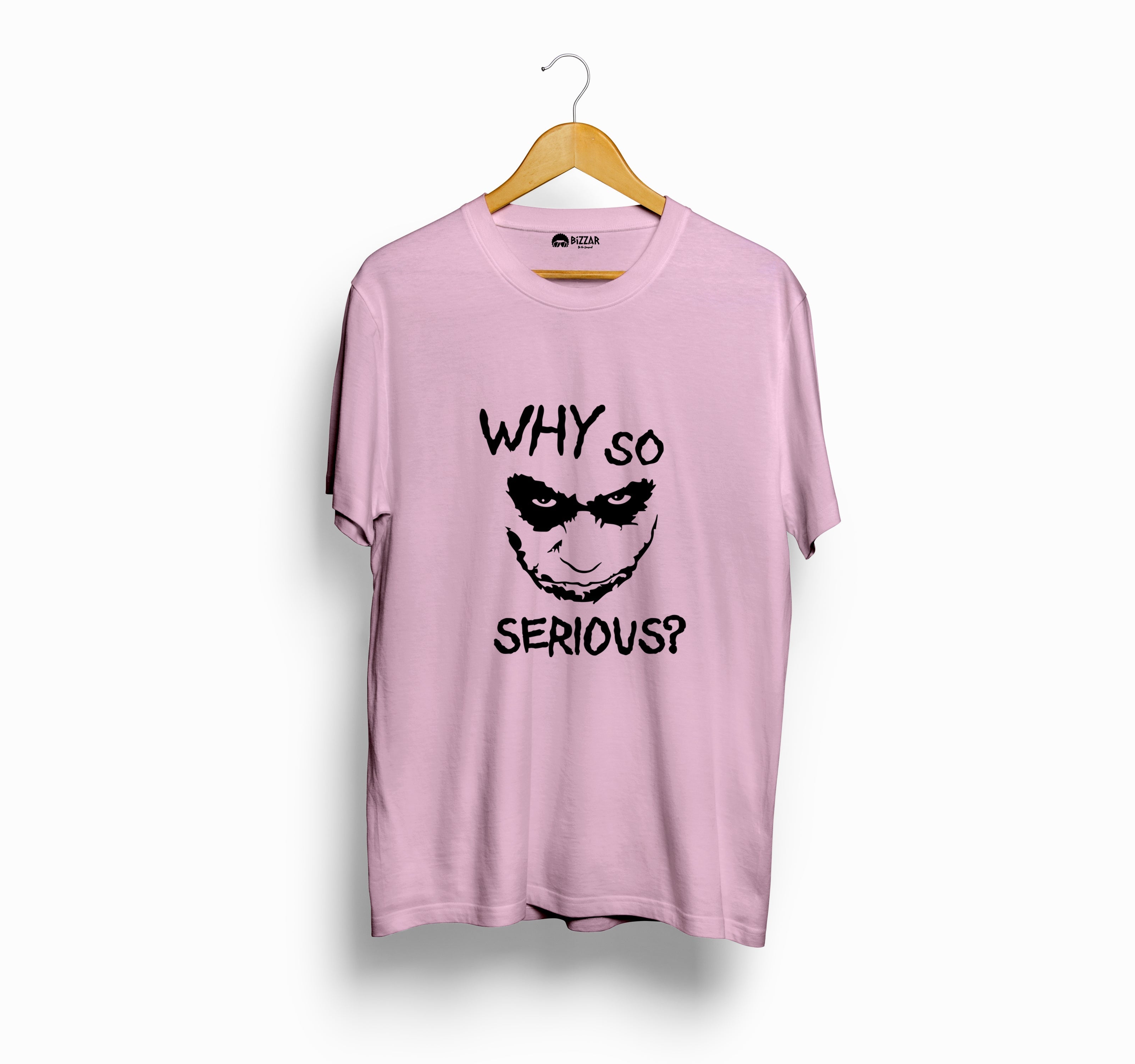 Bizzar's Why So Serious Light Pink T-Shirt