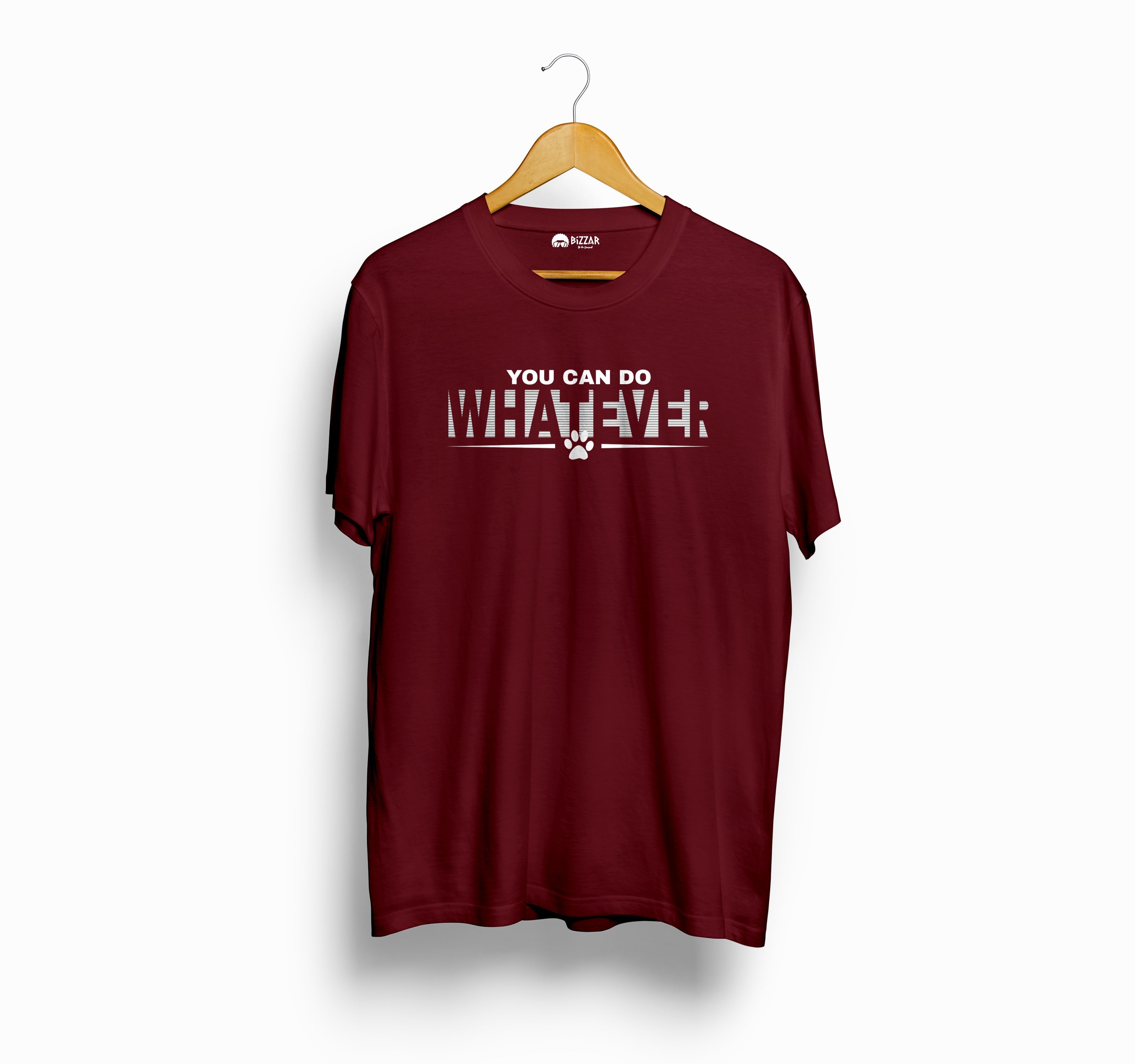 Bizzar You Can Do Whatever Maroon T-Shirt