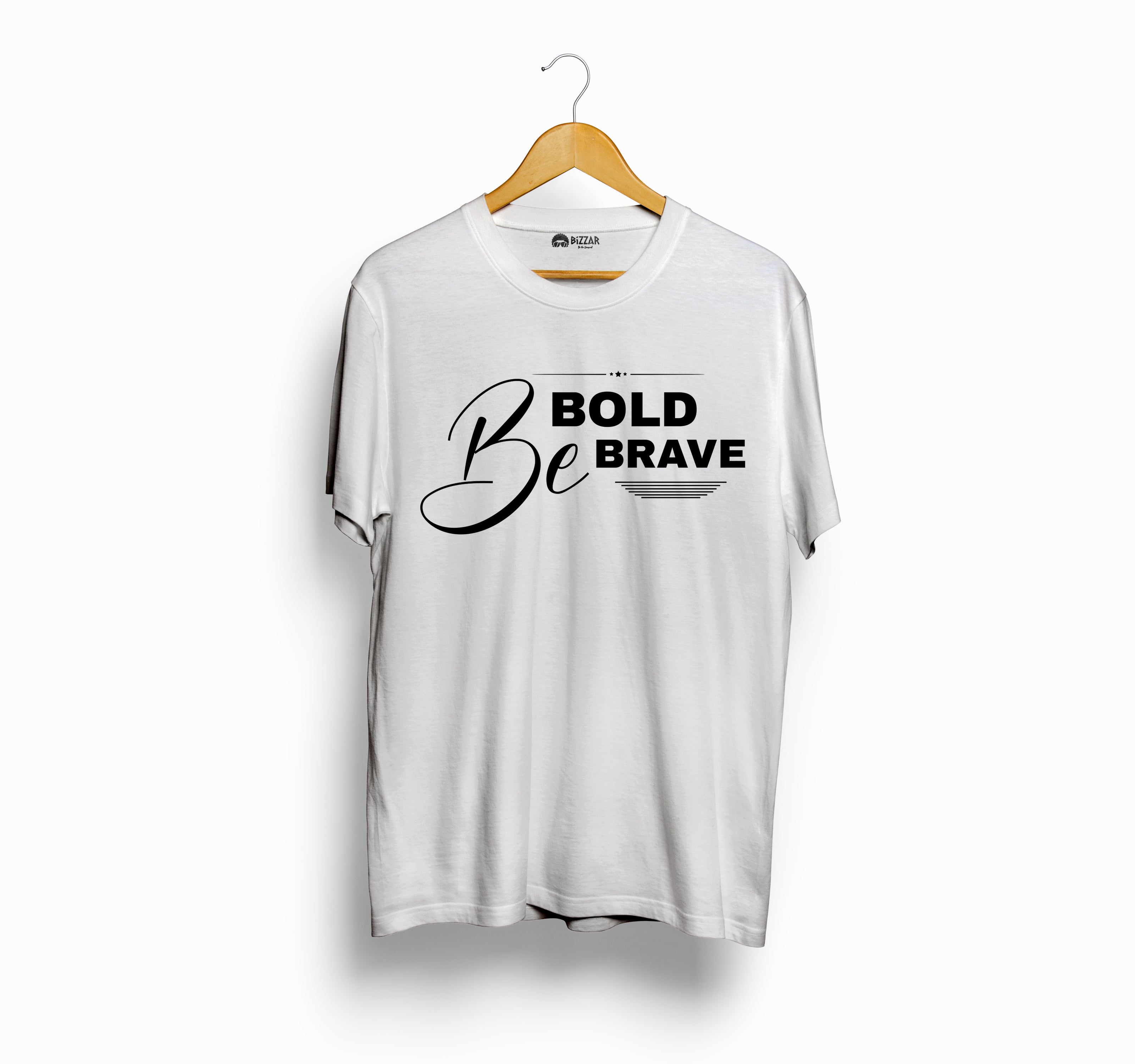 Bizzar Be Bold, Be Brave White T-Shirt